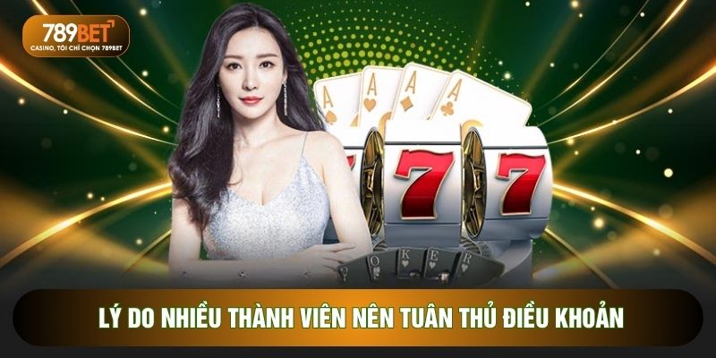 Lý do nhiều thành viên nên tuân thủ điều khoản