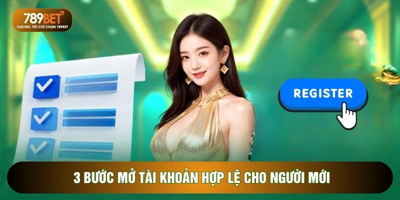 3 bước mở tài khoản hợp lệ cho người mới