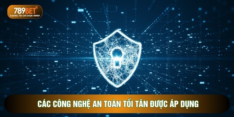 Các công nghệ an toàn tối tân được áp dụng