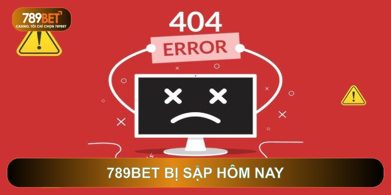789bet bị sập hôm nay