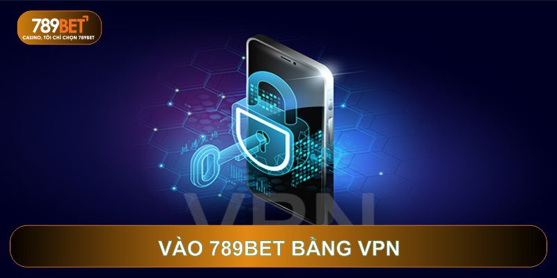vào 789bet bằng vpn