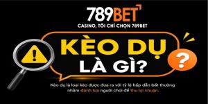 kèo dụ là gì